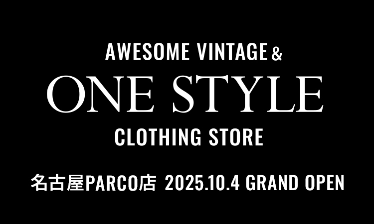 AWESOME VINTAGE & OneStyle CLOTHING STORE 名古屋PARCO店